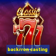 backrron casting